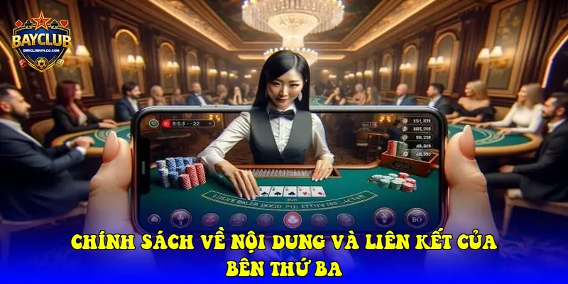 Chính sách về nội dung và liên kết của bên thứ ba
